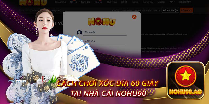 Cách Chơi Xóc Đĩa 60 Giây Tại Nhà Cái Nohu90